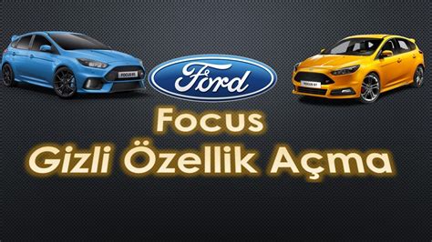Ford focus 3 özellik açma